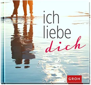 Ich liebe dich [Gebundene Ausgabe] [2015] Groh Joachim