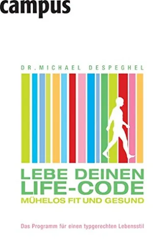 Lebe deinen Life-Code: Mühelos fit und gesund