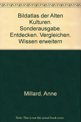 Bildatlas der Alten Kulturen. Sonderausgabe. Entdecken. Vergleichen. Wissen erweitern