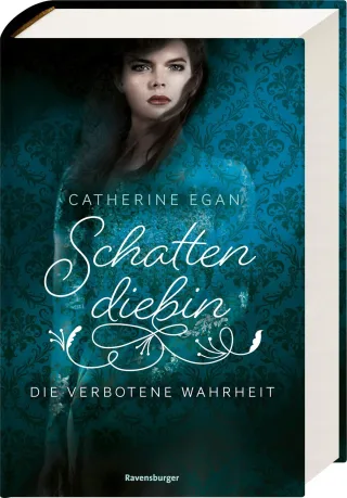 Schattendiebin Band 2: Die verbotene Wahrheit