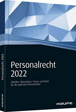 Haufe Personalrecht 2022: Arbeitsrecht Lohnsteuer und Sozialversicherung kompakt.