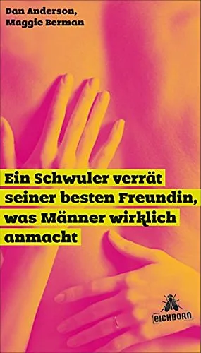 Ein Schwuler verrät seiner besten Freundin was Männer wirklich anmacht