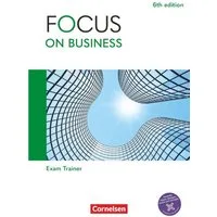 Focus on Business - Englisch für berufliche Schulen - 6th edition - B1 / Marion Grussendorf