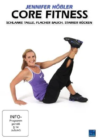 Jennifer Hößler: Core Fitness - schlanke Taille flacher Bauch starker Rücken