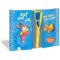 Auf und zu, das kann ich schon! / Antje Flad, Mit Klettverschluss, Knöpfen und Schleife für Kinder ab 3 Jahren. Ideales Geschenk, um die Motorik zu fördern