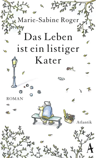 Das Leben ist ein listiger Kater: Roman [Gebundene Ausgabe] [2014] Roger Marie-Sabine Kalscheuer Claudia