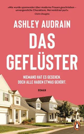 Das Geflüster: Niemand hat es gesehen. Doch alle haben etwas gehört. - Roman. »Nie wurde spannender über moderne Frauen geschrieben - unvergessliche Charaktere Nervenkitzel pur!« Claire Douglas