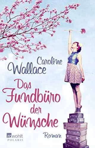 Das Fundbüro der Wünsche [Broschiert] [2015] Wallace Caroline Längsfeld Sabine