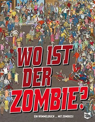 Wo ist der Zombie?: Ein Wimmelbuch [Gebundene Ausgabe] [2013] Wainwright Jen Moran Paul Böhm Ramona