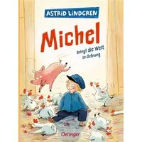 Michel aus Lönneberga 3. Michel bringt die Welt in Ordnung / Astrid Lindgren