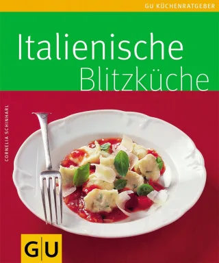 Italienische Blitzküche (GU Küchenratgeber Relaunch 2006) [Taschenbuch] [2007] Schinharl Cornelia
