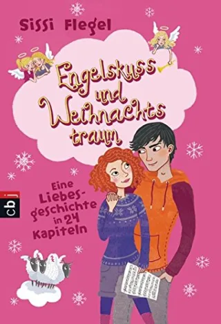 Engelskuss und Weihnachtstraum: Eine Liebesgeschichte in 24 Kapiteln [Taschenbuch] [2015] Flegel Sissi Schulte Tina