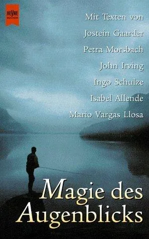 Magie des Augenblicks.