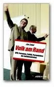 Volk am Rand. NPD: Personen Politik und Perspektiven der Antidemokraten