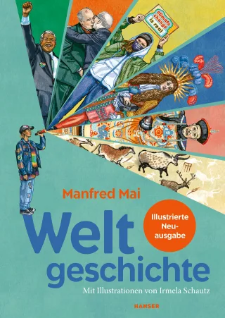 Weltgeschichte: Illustrierte Neuausgabe Der Bestseller jetzt als Illustrierte Neuausgabe