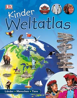 Kinder Weltatlas: Länder - Menschen - Tiere
