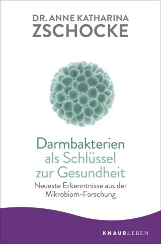 Darmbakterien als Schlüssel zur Gesundheit: Neueste Erkenntnisse aus der Mikrobiom-Forschung