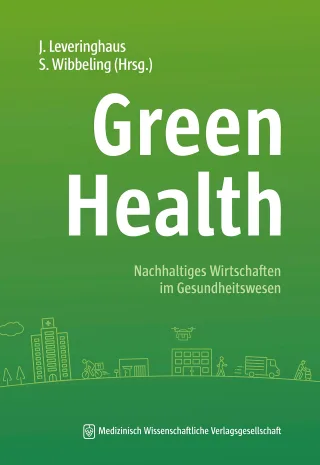 Green Health: Nachhaltiges Wirtschaften im Gesundheitswesen