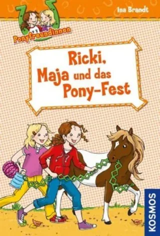 Ponyfreundinnen 5 Ricki Maja und das Pony-Fest
