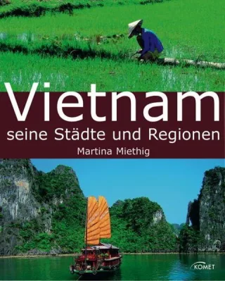 Vietnam - Seine Städte und Regionen [Gebundene Ausgabe] [2007] Miethig Martina