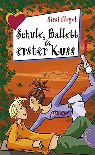 Schule Ballett und erster Kuss aus der Reihe Freche Mädchen - freche Bücher