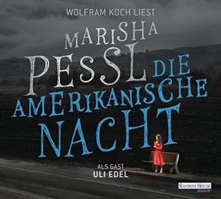 Die amerikanische Nacht [Audio CD] [2013] Pessl Marisha Koch Wolfram Edel Uli Schnettler Tobias