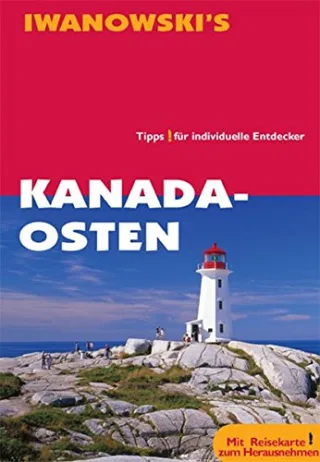 Kanada - Osten. Tipps für individuelle Entdecker