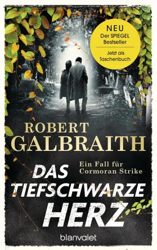 Das tiefschwarze Herz: Ein Fall für Cormoran Strike - Robert Galbraith ist das Pseudonym von Weltbestsellerautorin J.K. Rowling! (Die Cormoran-Strike-Reihe Band 6)