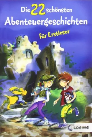 Die 22 schönsten Abenteuergeschichten für Erstleser [Taschenbuch] [2012]