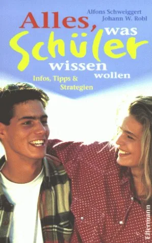 Alles was Schüler wissen wollen: Infos Tipps & Strategien