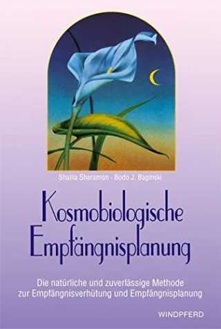 Kosmobiologische Empfängnisplanung. Mit Fruchtbarkeitskalender bis ins Jahr 2020. [Taschenbuch] [2000] Shalila Sharamon Bodo J. Baginski