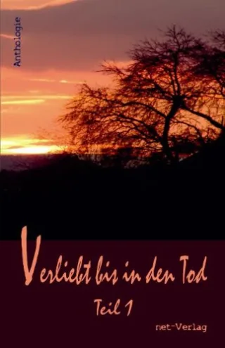 Verliebt bis in den Tod Teil 1: Anthologie