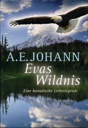 Evas Wildnis : eine kanadische Liebeslegende.
