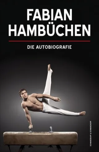 Fabian Hambüchen - Die Autobiografie [Gebundene Ausgabe] [2010] Fabian Hambüchen Kai Psotta Sandra Beckedahl