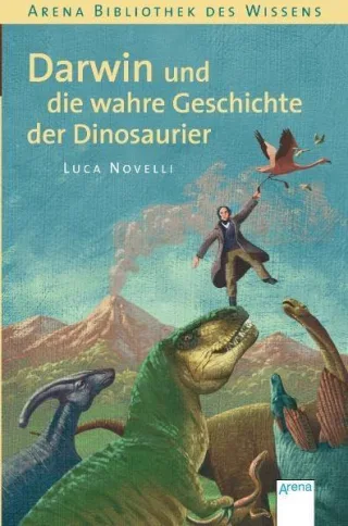 Darwin und die wahre Geschichte der Dinosaurier [Gebundene Ausgabe] [2005] Novelli Luca Braun Anne