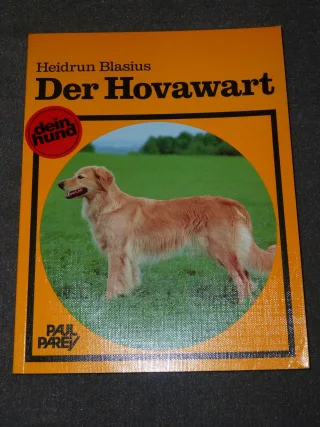 Der Hovawart. Praktische Ratschläge für Haltung Pflege und Erziehung