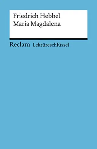 Friedrich Hebbel: Maria Magdalena. Lektüreschlüssel [Broschiert] [2005] Freund Winfried