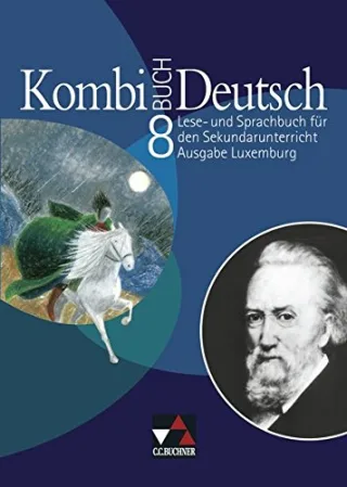 Kombi-Buch Deutsch - Ausgabe Luxemburg / Kombi-Buch Deutsch 8: Lese- und Sprachbuch für den Sekundarunterricht auf der Basis von Kombi-Buch Deutsch - ... für Erziehung und Berufsausbildung Luxemburg