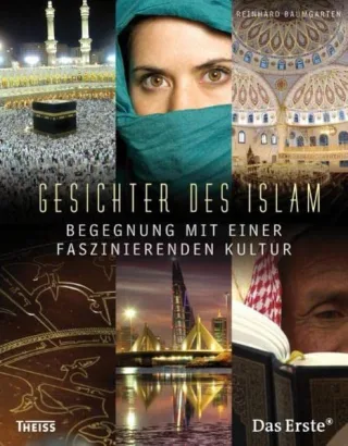Gesichter des Islam: Begegnung mit einer faszinierenden Kultur