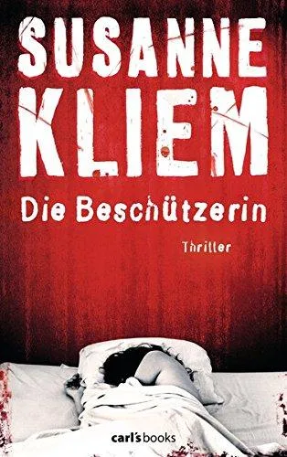 Die Beschützerin: Thriller [Broschiert] [2014] Kliem Susanne