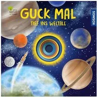Guck mal tief ins Weltall / Lisa Apfelbacher, Regina Schwarz