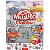 Das Metallic-Stickerbuch – Feuerwehr / diverse