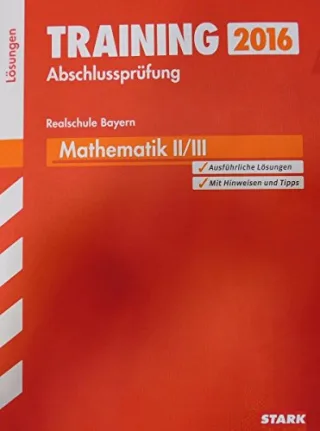 Training Abschlussprüfung Realschule Bayern - Mathematik II/III Lösungen
