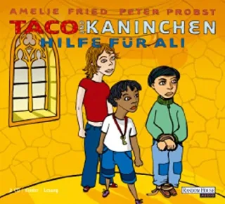 Taco und Kaninchen - Hilfe für Ali: Gekürzte Lesung