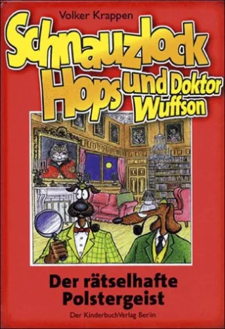 Schnauzlock Hops und Doktor Wuffson Der rätselhafte Polstergeist