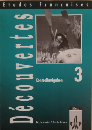 Etudes Françaises - Découvertes. Série verte und Série bleue. Kontrollaufgaben zu 52326 und 52338. Kopiervorlagen DIN A4. Band 3