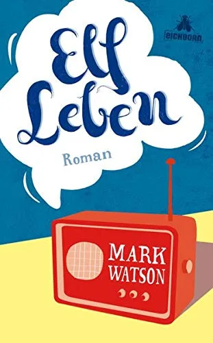 Elf Leben: Roman (luebbe digital ebook)