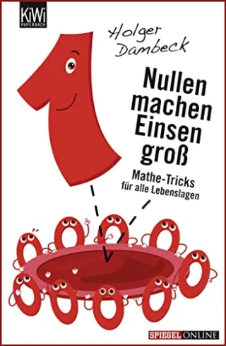 Nullen machen Einsen groß: Mathe-Tricks für alle Lebenslagen (KiWi)