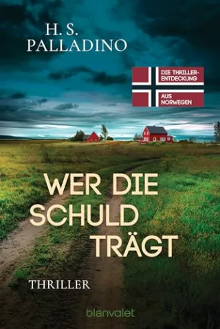 Wer die Schuld trägt: Thriller (Bjørk Isdahl Band 2)