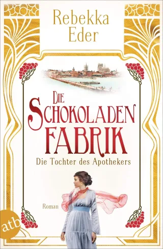 Die Schokoladenfabrik - Die Tochter des Apothekers: Roman (Die Stollwerck-Saga Band 1)
